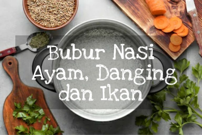 Bubur Nasi Ayam, Daging dan Ikan - Kuali Sudip